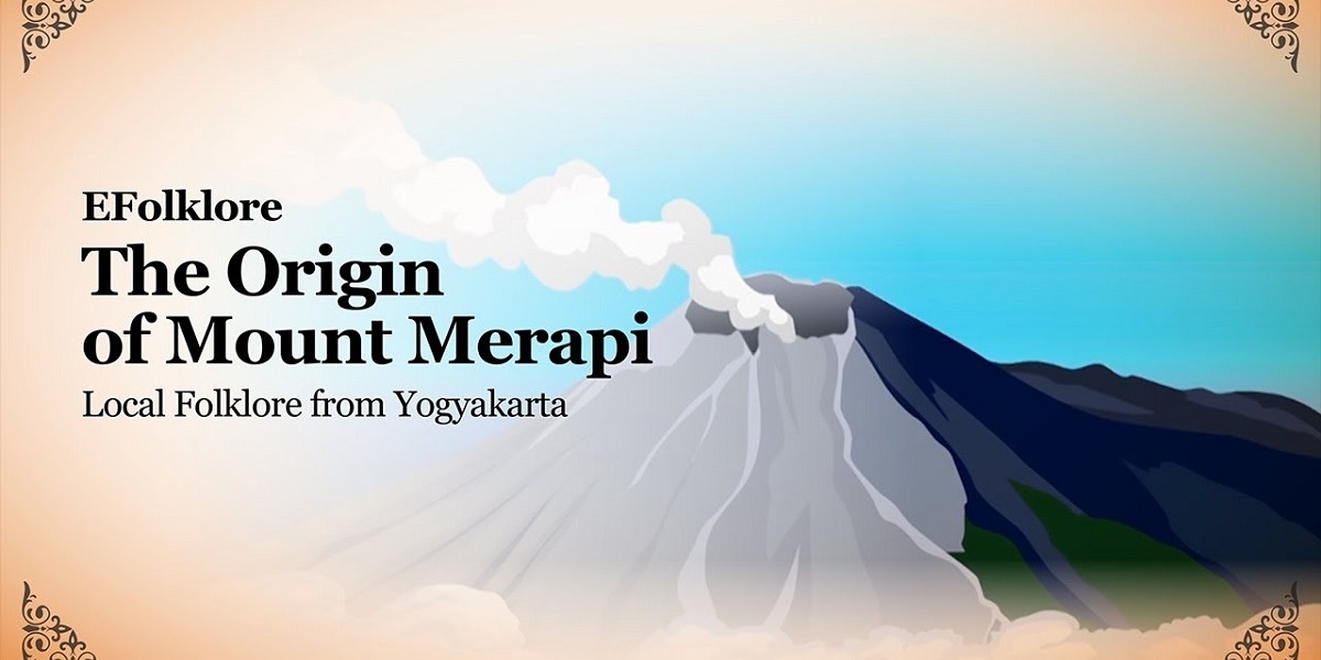 Cerita Asal Usul Gunung Merapi Yogyakarta Dongeng Bahasa